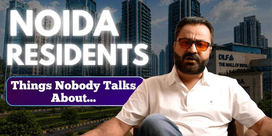 Noida Real Estate 2026: Social Issues, Best Sectors and Everything Residents Would not Tell You